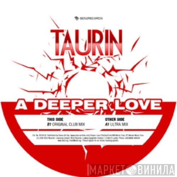 Taurin - A Deeper Love