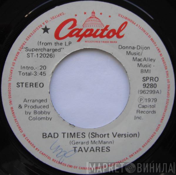  Tavares  - Bad Times