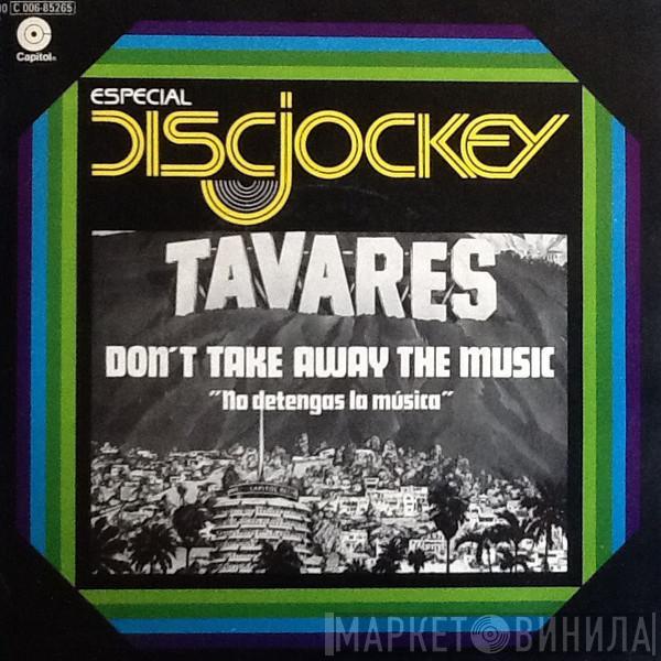 Tavares - Don't Take Away The Music