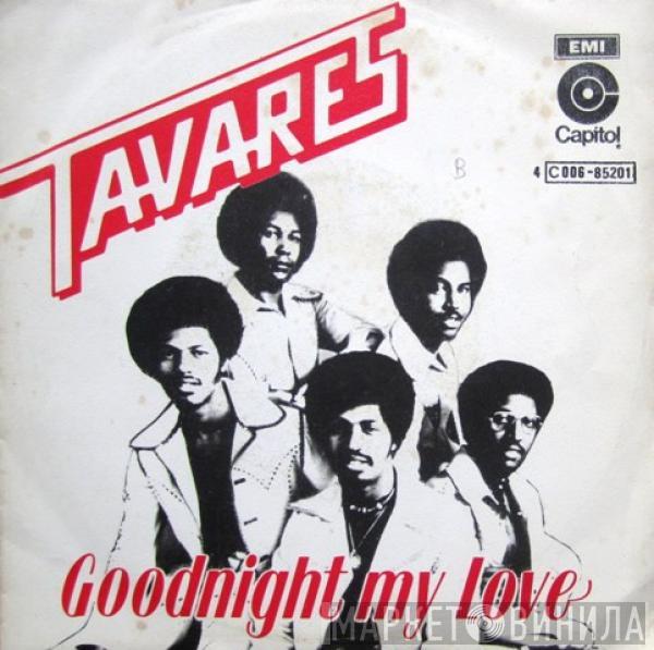 Tavares - Goodnight My Love