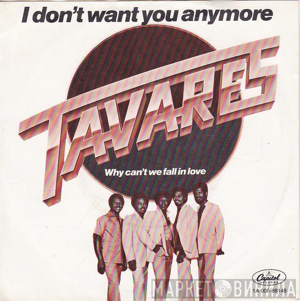 Tavares - I Don't Want You Anymore