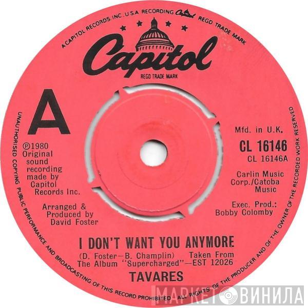 Tavares - I Don't Want You Anymore