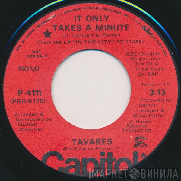 Tavares - It Only Takes A Minute