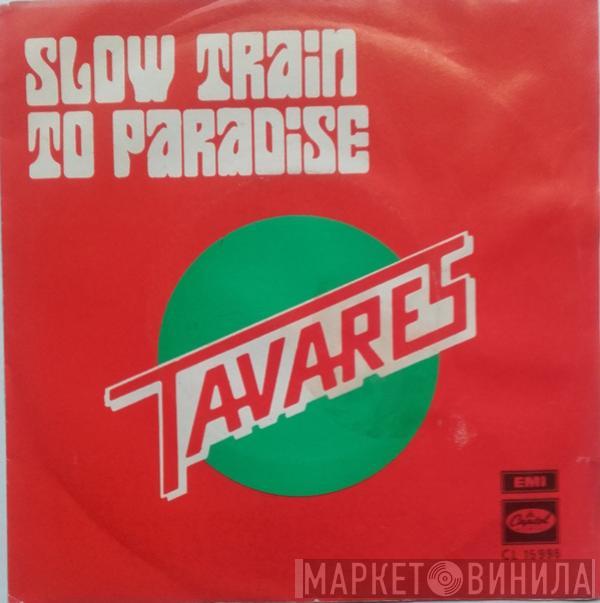 Tavares - Slow Train To Paradise
