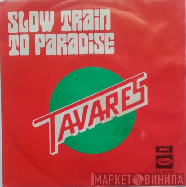  Tavares  - Slow Train To Paradise