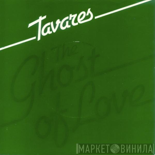 Tavares - The Ghost Of Love