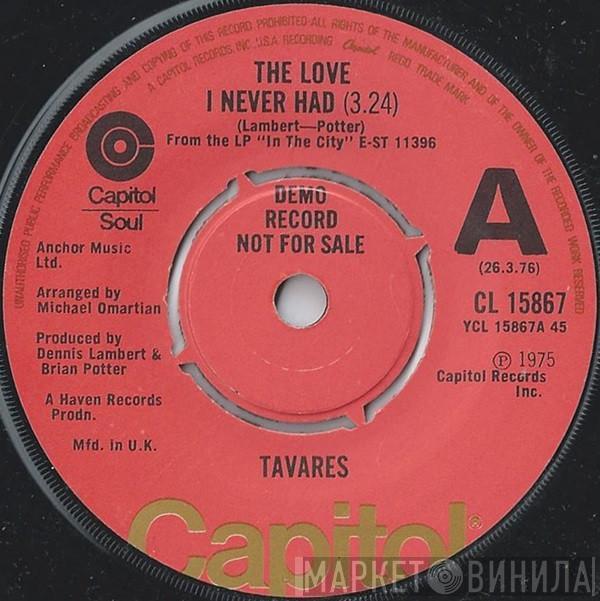 Tavares - The Love I Never Had