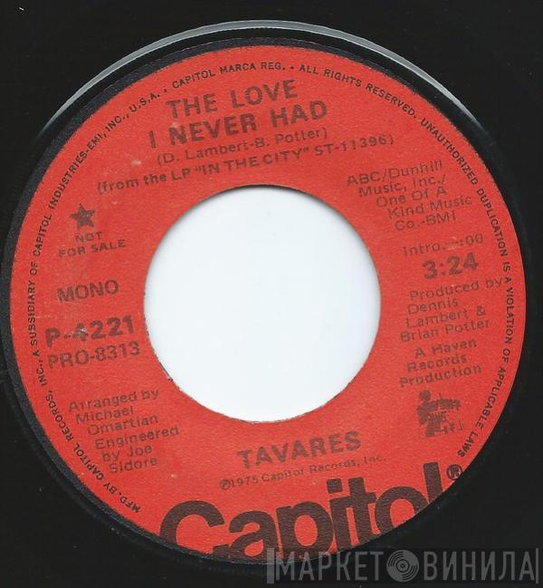 Tavares - The Love I Never Had