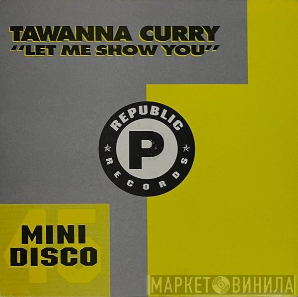 Tawanna Curry - Let Me Show You