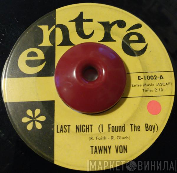 Tawny Von - Last Night (I Found The Boy)