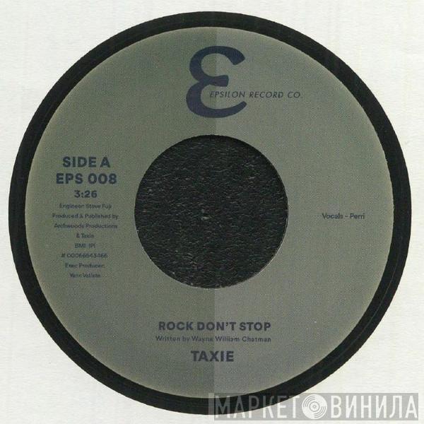 Taxie - Rock Don't Stop