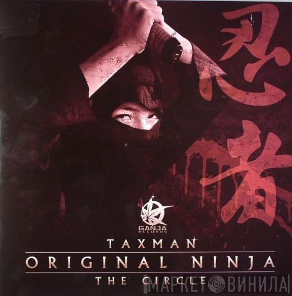 Taxman  - Original Ninja / The Circle