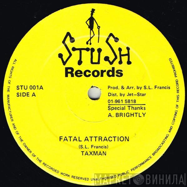 Taxman - Fatal Attraction