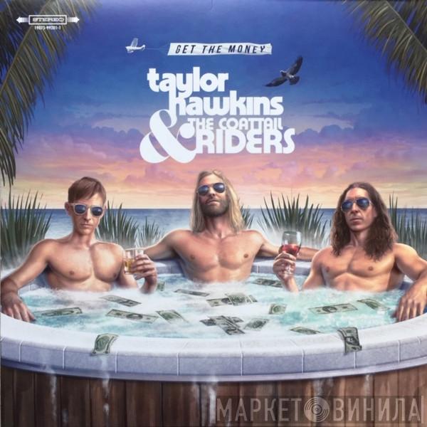 Taylor Hawkins & The Coattail Riders - Get The Money