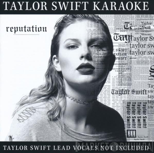  Taylor Swift  - Taylor Swift Karaoke: Reputation