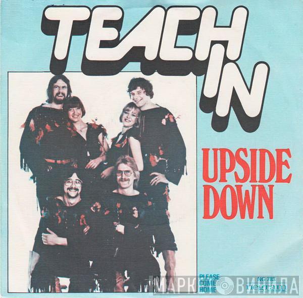 Teach-In - Upside Down