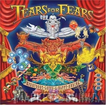  Tears For Fears  - Everybody Loves A Happy Ending