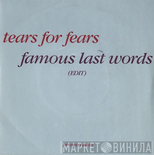  Tears For Fears  - Famous Last Words (Edit)