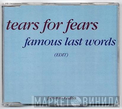  Tears For Fears  - Famous Last Words (Edit)
