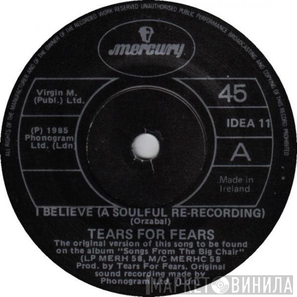  Tears For Fears  - I Believe (A Soulful Re-Recording)