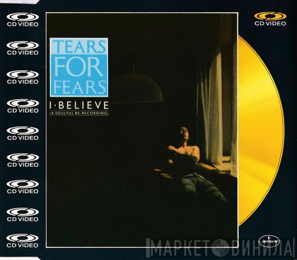 Tears For Fears - I Believe (A Soulful Re-recording)