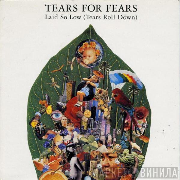  Tears For Fears  - Laid So Low (Tears Roll Down)