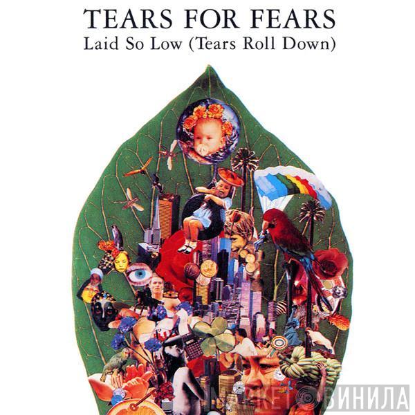  Tears For Fears  - Laid So Low (Tears Roll Down)