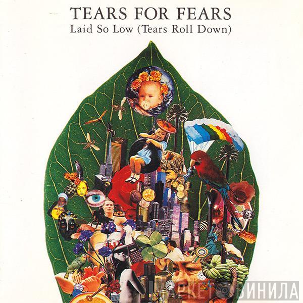  Tears For Fears  - Laid So Low (Tears Roll Down)