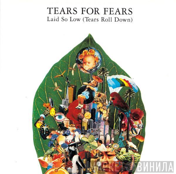  Tears For Fears  - Laid So Low (Tears Roll Down)