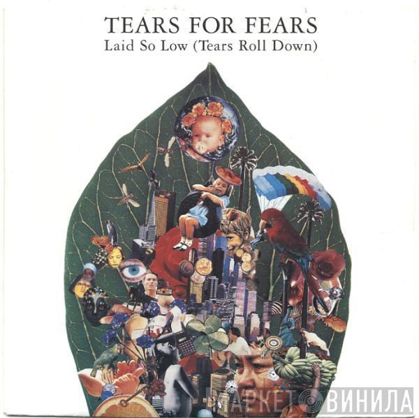  Tears For Fears  - Laid So Low (Tears Roll Down)