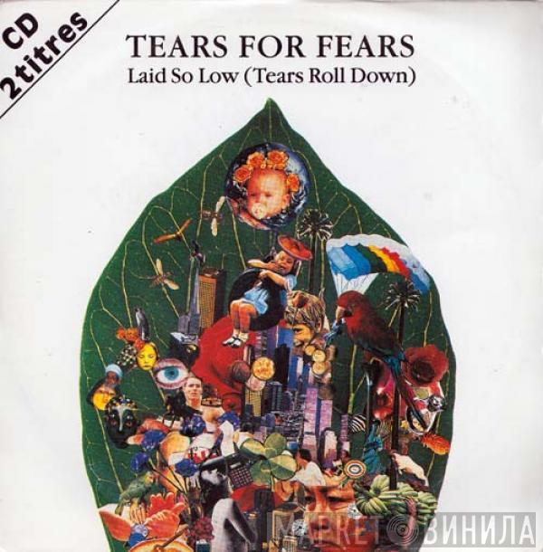  Tears For Fears  - Laid So Low (Tears Roll Down)