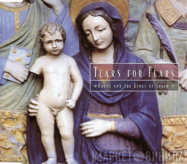  Tears For Fears  - Raoul And The Kings Of Spain