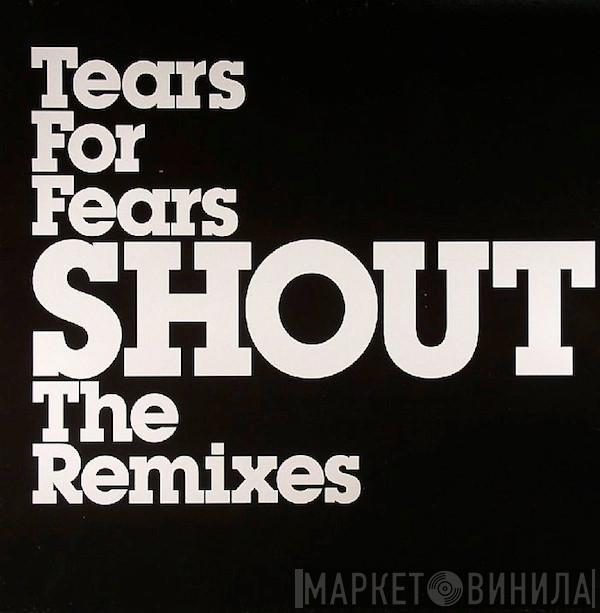  Tears For Fears  - Shout (The Remixes)