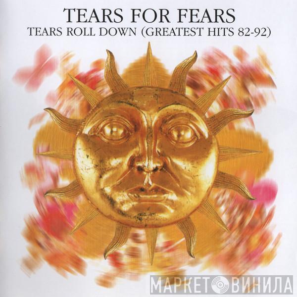  Tears For Fears  - Tears Roll Down (Greatest Hits 82-92)