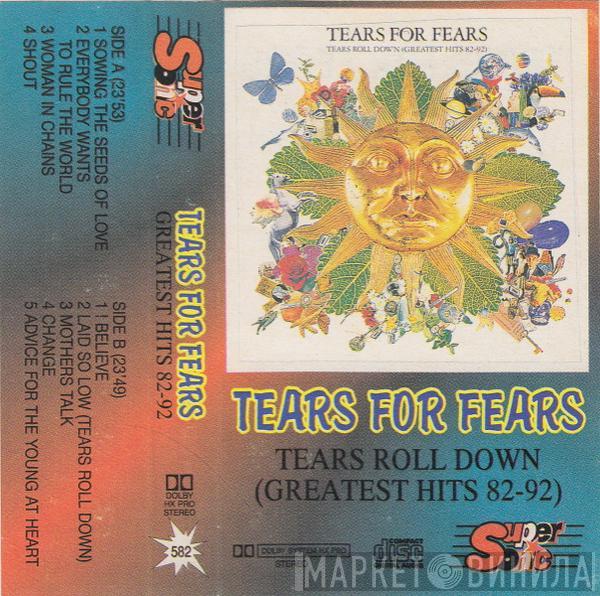  Tears For Fears  - Tears Roll Down (Greatest Hits 82-92)