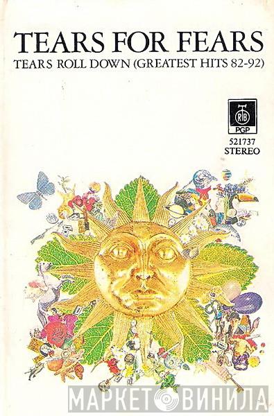  Tears For Fears  - Tears Roll Down (Greatest Hits 82-92)