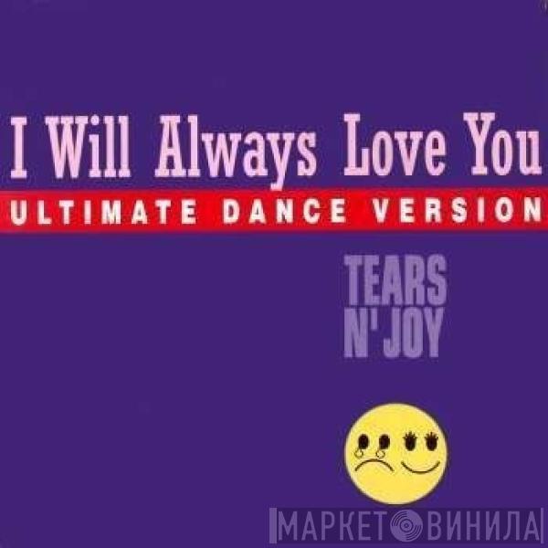 Tears N' Joy - I Will Always Love You (Ultimate Dance Version)