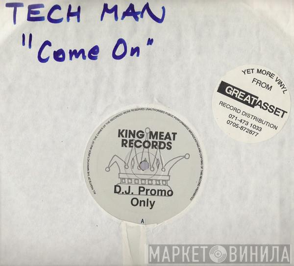  Tech Man 1  - Come On