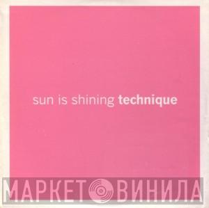  Technique  - Sun Is Shining