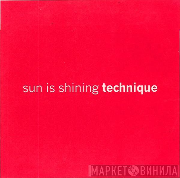  Technique  - Sun Is Shining