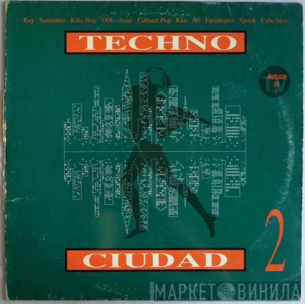  - Techno Ciudad 2