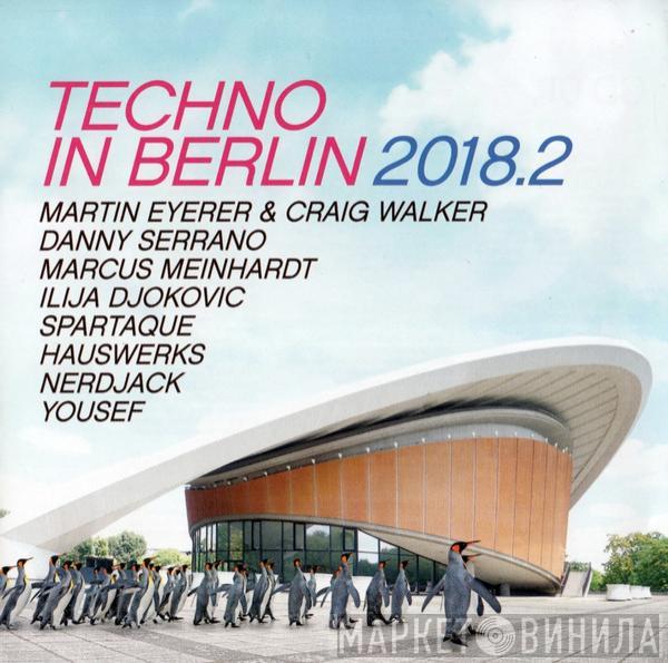  - Techno In Berlin 2018.2