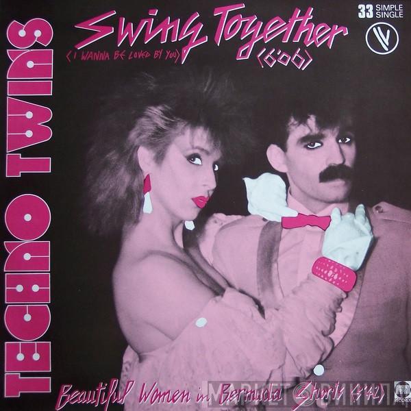  Techno Twins  - Swing Together (I Wanna Be Loved By You) In The Mood