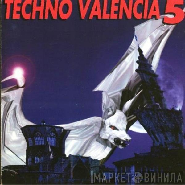  - Techno Valencia 5