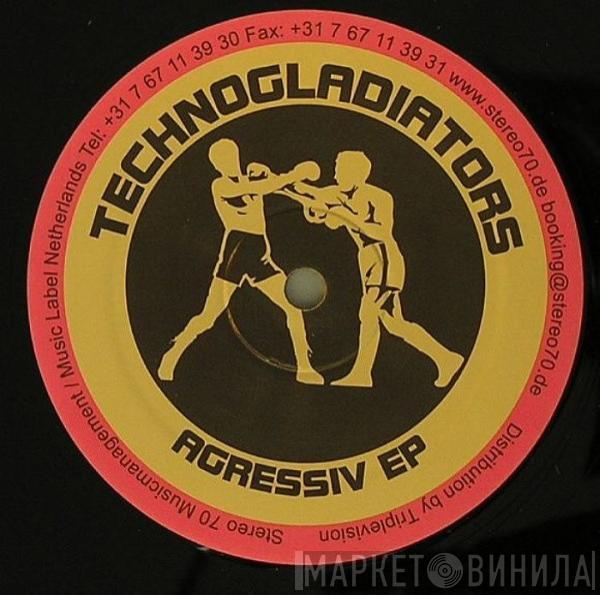 Technogladiators - Agressiv EP