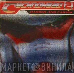  - Technohead 2 - Harder And Faster
