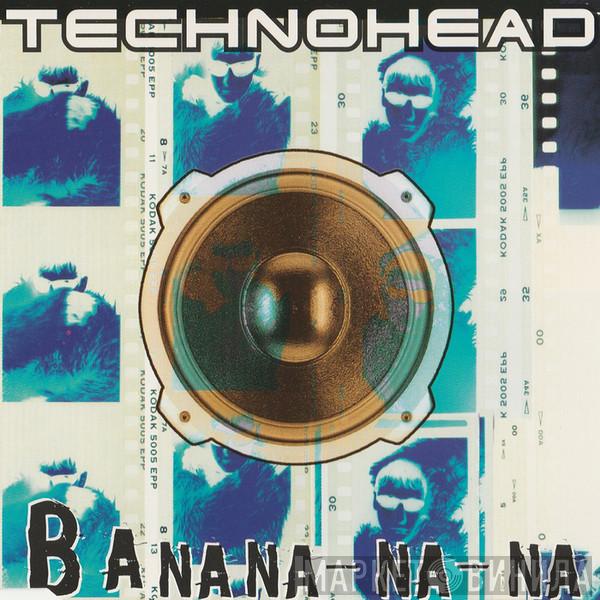  Technohead  - Banana-na-na