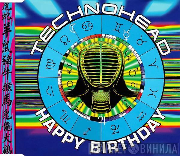 Technohead - Happy Birthday