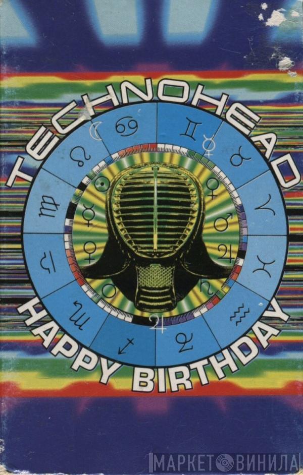 Technohead - Happy Birthday