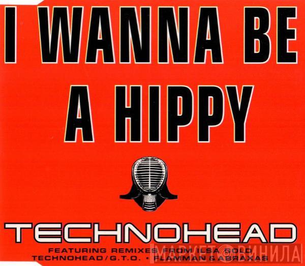 Technohead - I Wanna Be A Hippy